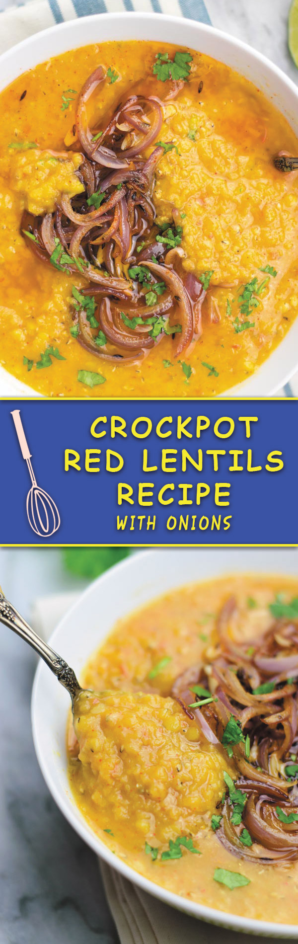 Easy Crockpot Red Lentils - Creamy red lentils made in slow cooker, served with tempered onions. This MEAL I can eat everyday! Simple, CHEAP & delicious!