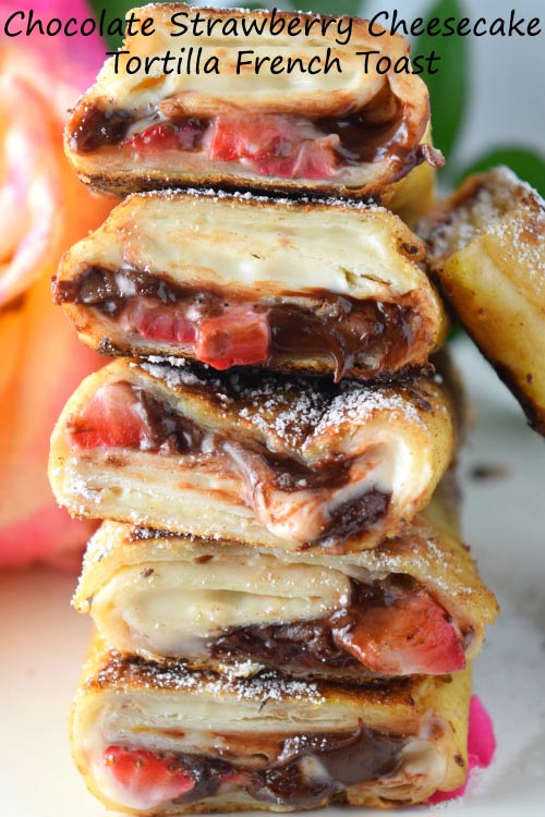 Chocolate Strawberry Cheesecake Tortilla French Toast