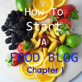 how to start a food blog 1 -1
