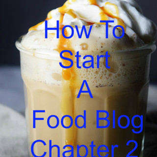 how to start a food blog chapter 2