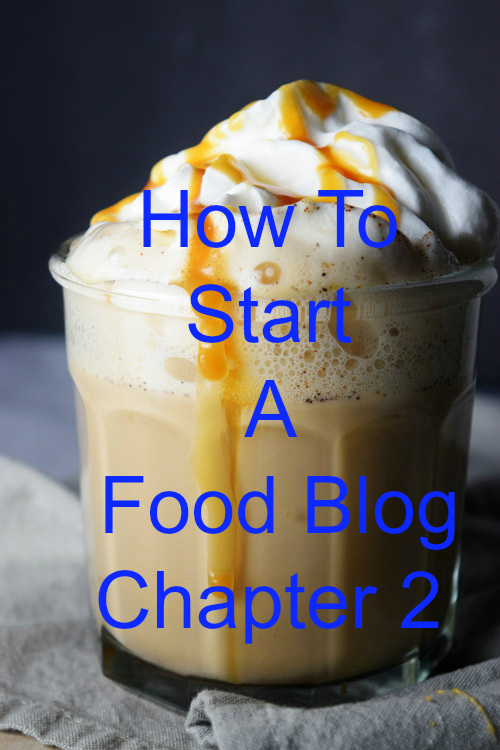 how to start a food blog chapter 2