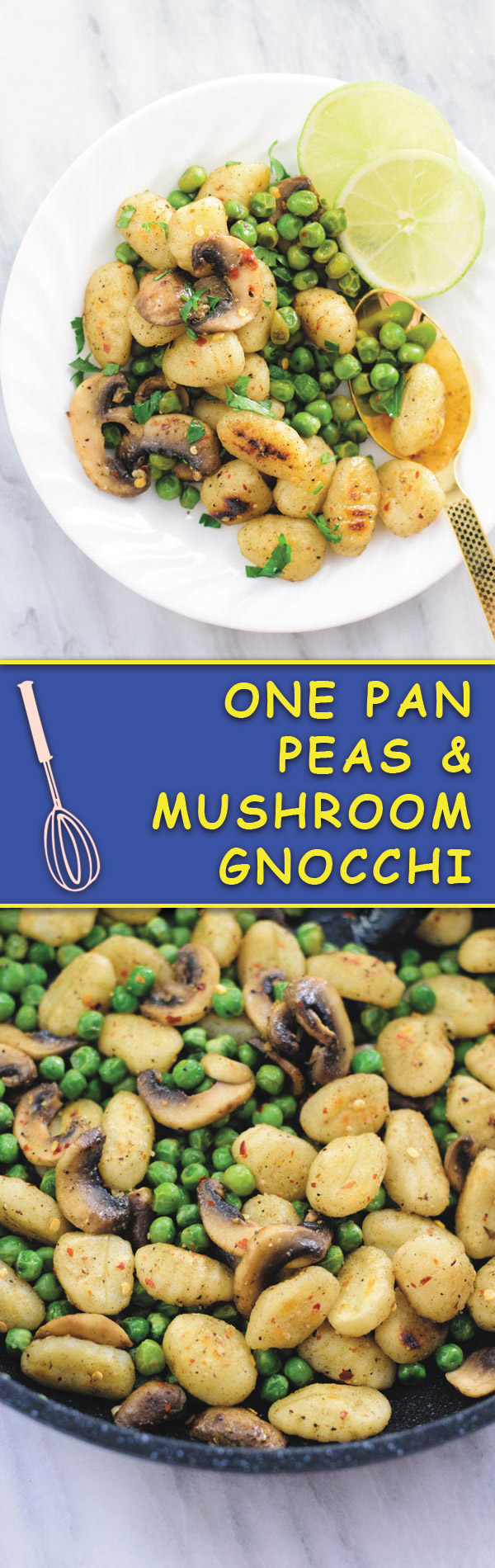 one pan peas & mushroom gnocchi - delicious 30 mins meal with crispy gnocchi (NO BOILING NEEDED), peas & mushrooms in thyme butter sauce.